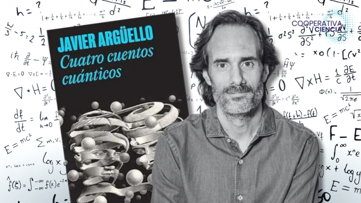 Cuatro Cuentos Cuánticos: El nuevo libro de Javier Argüello que fusiona literatura y física